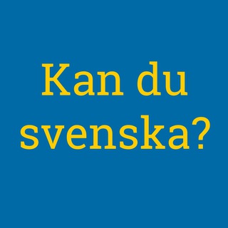 Kan du svenska?