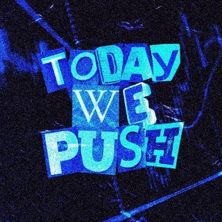 Today We Push 
